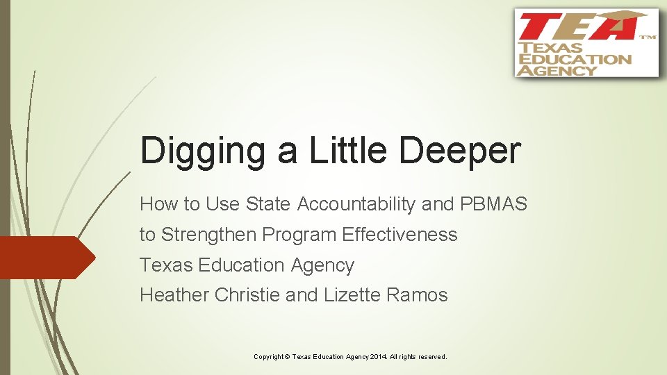 Digging a Little Deeper How to Use State Accountability and PBMAS to Strengthen Program