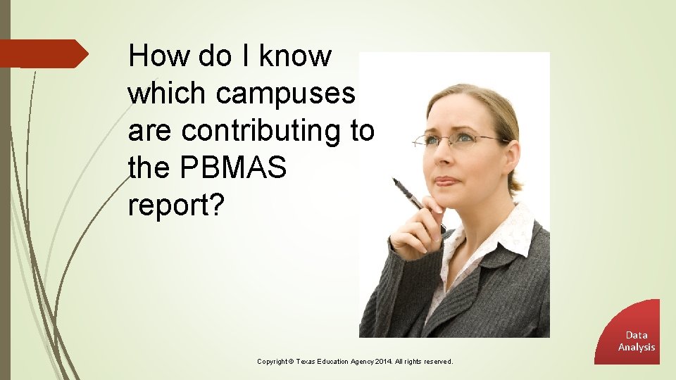 How do I know which campuses are contributing to the PBMAS report? Data Analysis