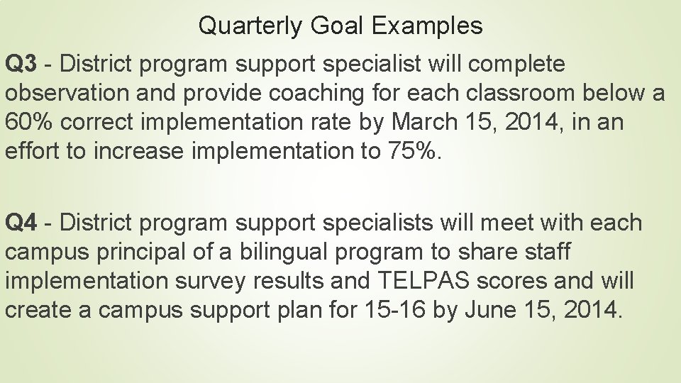 Quarterly Goal Examples Q 3 - District program support specialist will complete observation and