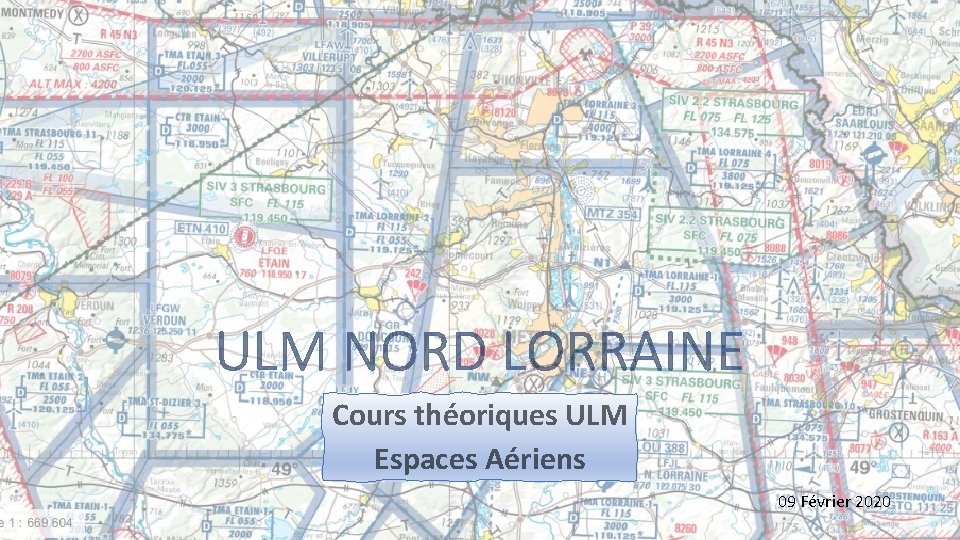 ULM NORD LORRAINE Cours théoriques ULM Espaces Aériens 09 Février 2020 