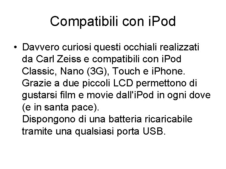 Compatibili con i. Pod • Davvero curiosi questi occhiali realizzati da Carl Zeiss e