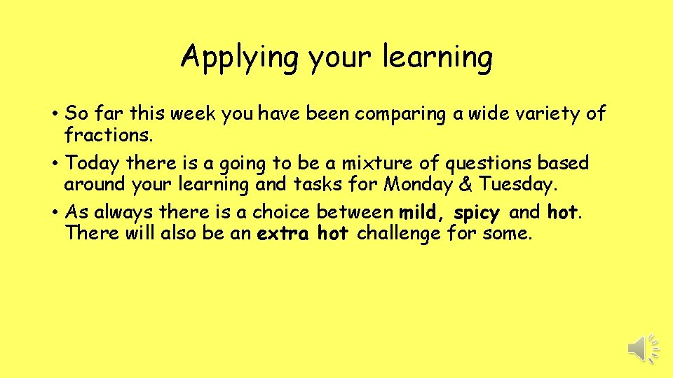 Applying your learning • So far this week you have been comparing a wide