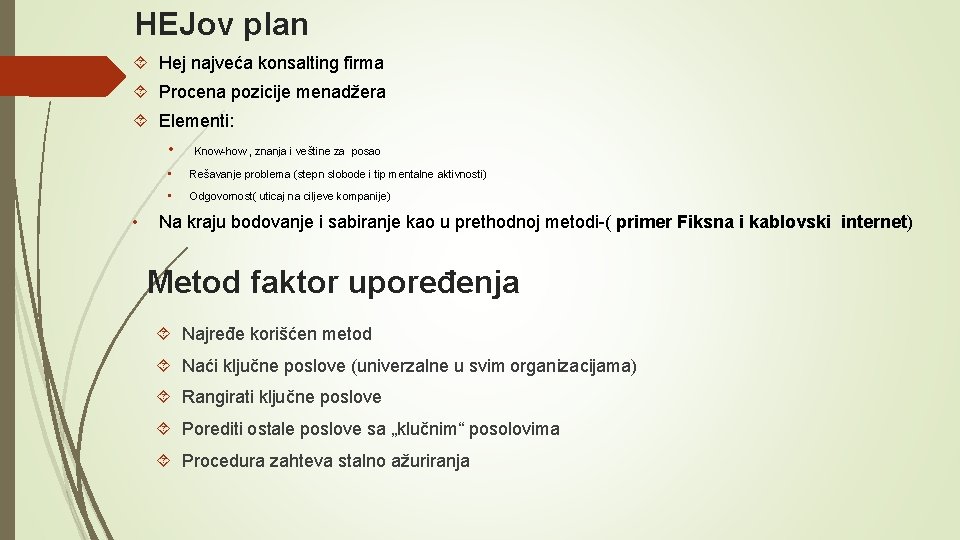 HEJov plan Hej najveća konsalting firma Procena pozicije menadžera Elementi: • • Know-how ,