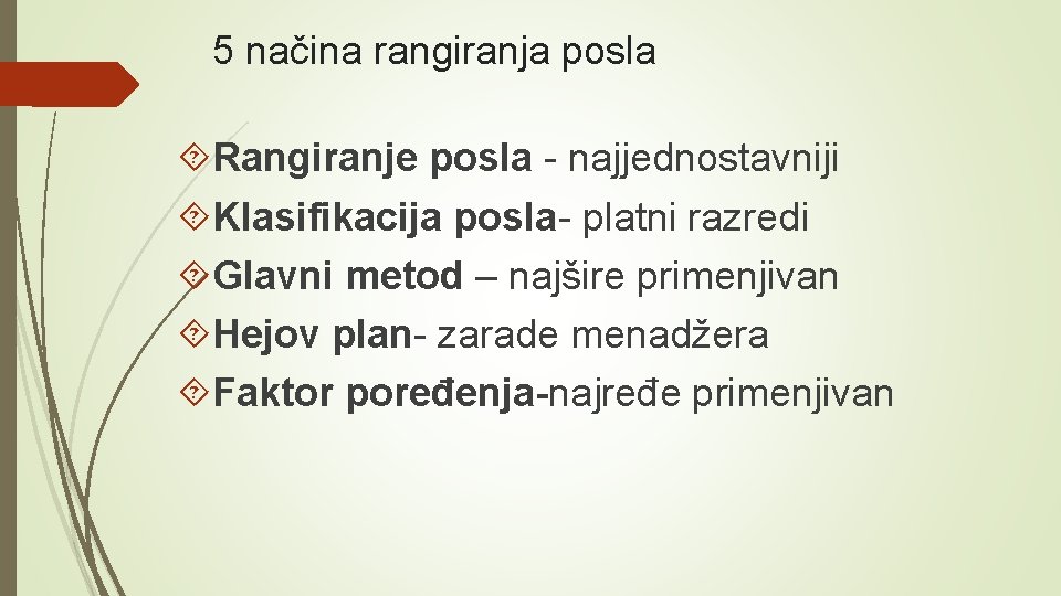 5 načina rangiranja posla Rangiranje posla - najjednostavniji Klasifikacija posla- platni razredi Glavni metod