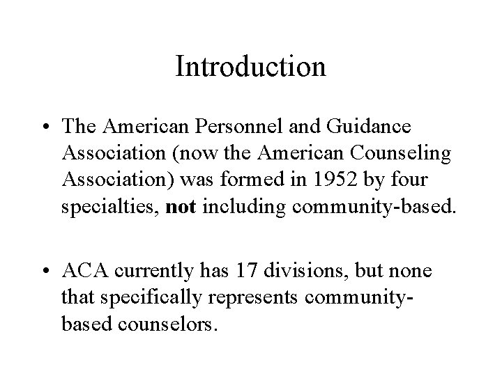 Introduction • The American Personnel and Guidance Association (now the American Counseling Association) was