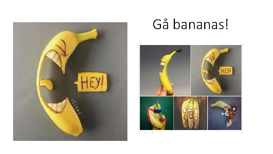 Gå bananas! 