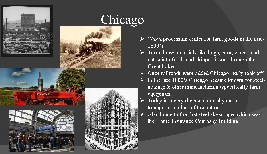 Chicago Ø Was a processing center for farm goods in the mid 1800’s Ø