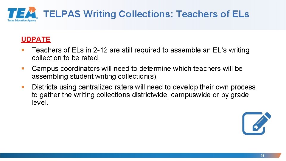 TELPAS Writing Collections: Teachers of ELs UDPATE § Teachers of ELs in 2 -12