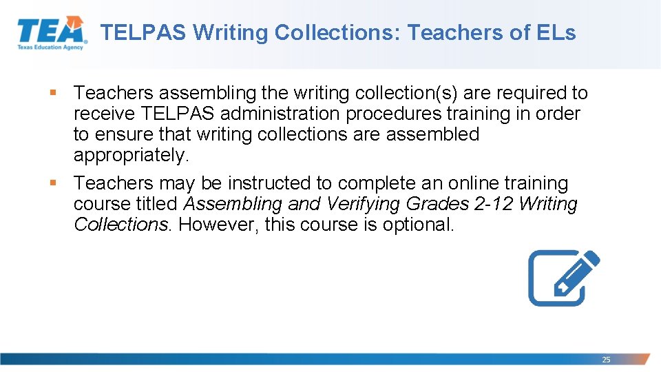 TELPAS Writing Collections: Teachers of ELs § Teachers assembling the writing collection(s) are required