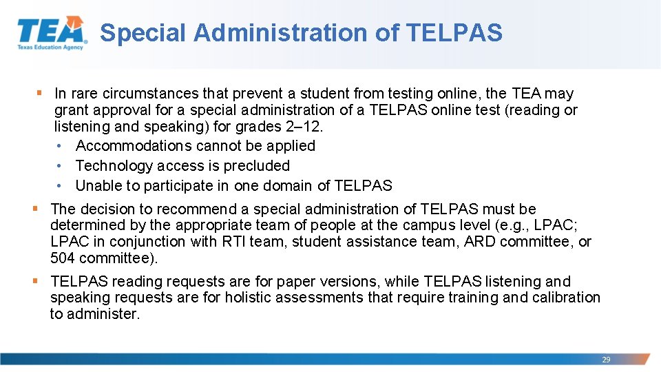 Special Administration of TELPAS § In rare circumstances that prevent a student from testing