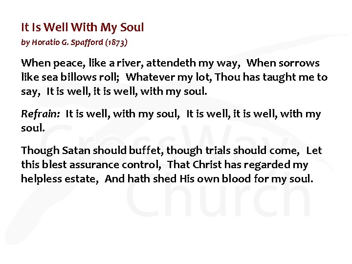 It Is Well With My Soul by Horatio G. Spafford (1873) When peace, like It Is Well With My Soul by Horatio G. Spafford (1873) When peace, like