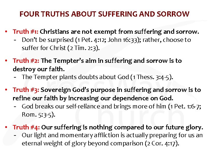 FOUR TRUTHS ABOUT SUFFERING AND SORROW • Truth #1: Christians are not exempt from FOUR TRUTHS ABOUT SUFFERING AND SORROW • Truth #1: Christians are not exempt from