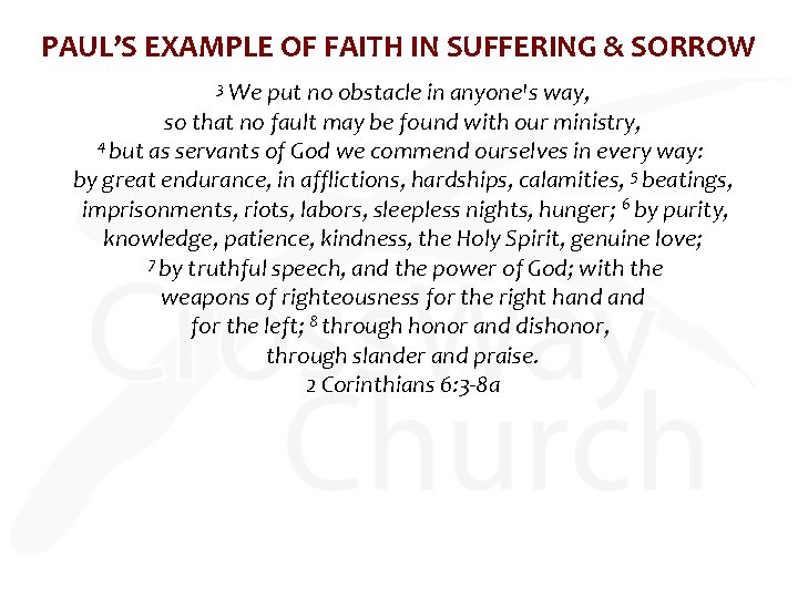 PAUL’S EXAMPLE OF FAITH IN SUFFERING & SORROW We put no obstacle in anyone's PAUL’S EXAMPLE OF FAITH IN SUFFERING & SORROW We put no obstacle in anyone's