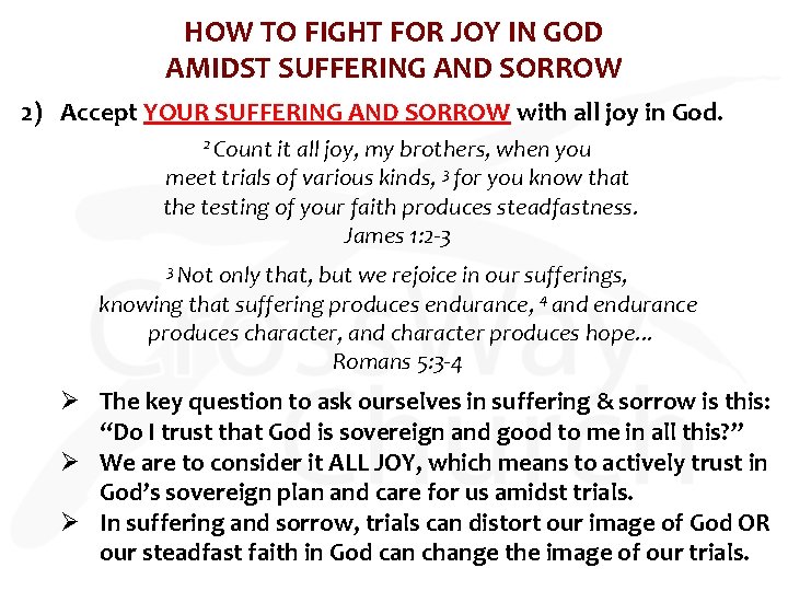 HOW TO FIGHT FOR JOY IN GOD AMIDST SUFFERING AND SORROW 2) Accept YOUR HOW TO FIGHT FOR JOY IN GOD AMIDST SUFFERING AND SORROW 2) Accept YOUR