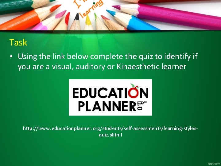 Task • Using the link below complete the quiz to identify if you are