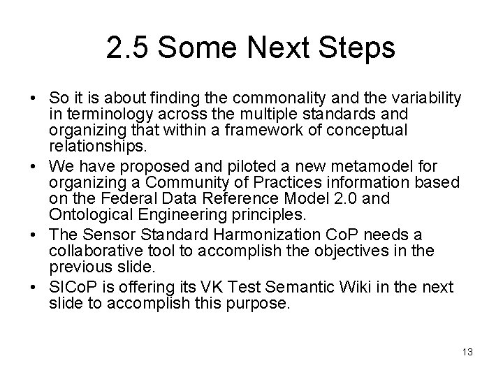 2. 5 Some Next Steps • So it is about finding the commonality and