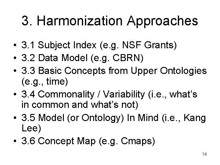 3. Harmonization Approaches • 3. 1 Subject Index (e. g. NSF Grants) • 3.