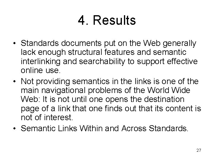 4. Results • Standards documents put on the Web generally lack enough structural features