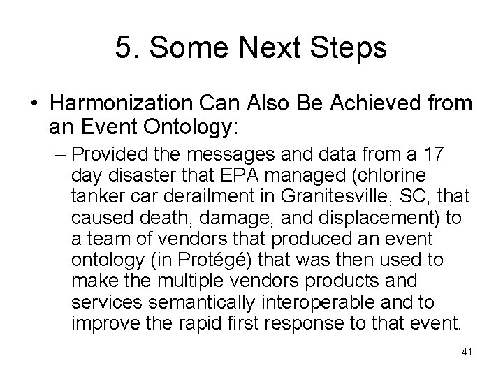 5. Some Next Steps • Harmonization Can Also Be Achieved from an Event Ontology: