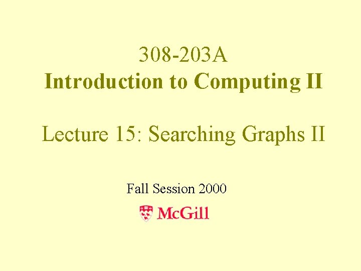 308 -203 A Introduction to Computing II Lecture 15: Searching Graphs II Fall Session