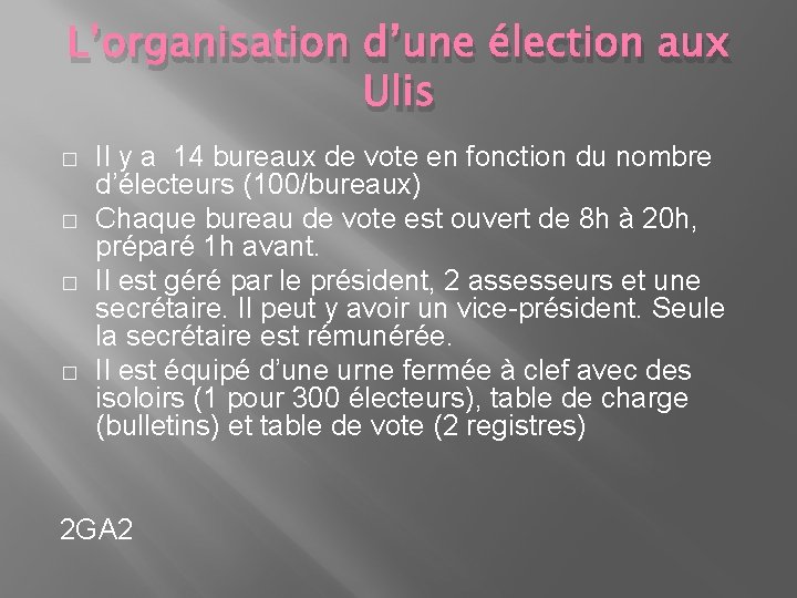 L’organisation d’une élection aux Ulis � � Il y a 14 bureaux de vote