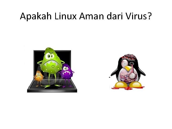 Apakah Linux Aman dari Virus? 