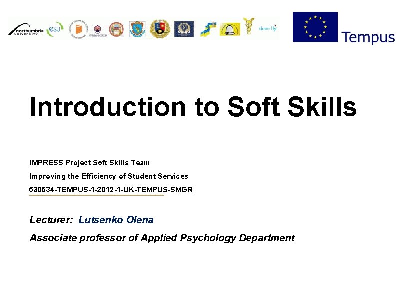 Introduction to Soft Skills IMPRESS Project Soft Skills Team Improving the Efficiency of Student