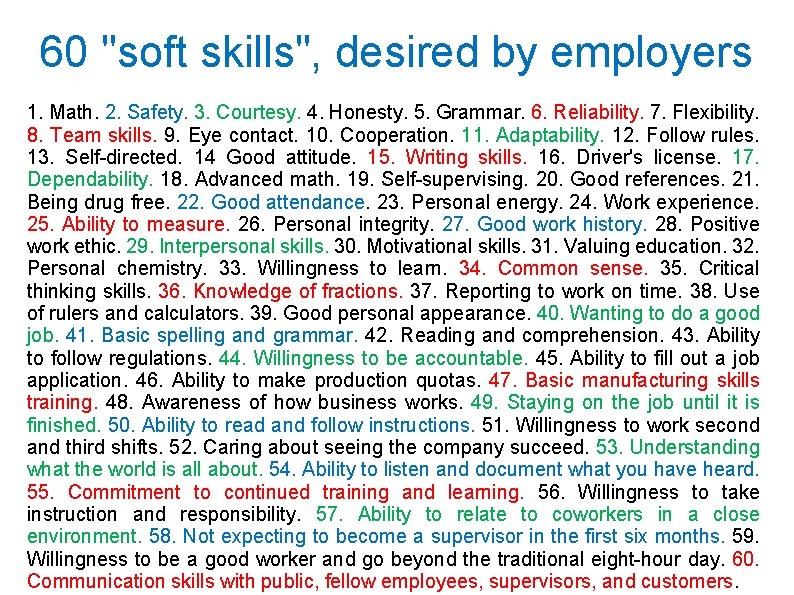 60 "soft skills", desired by employers 1. Math. 2. Safety. 3. Courtesy. 4. Honesty.