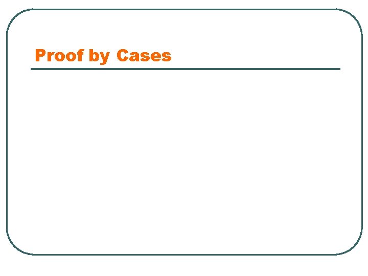Proof by Cases 