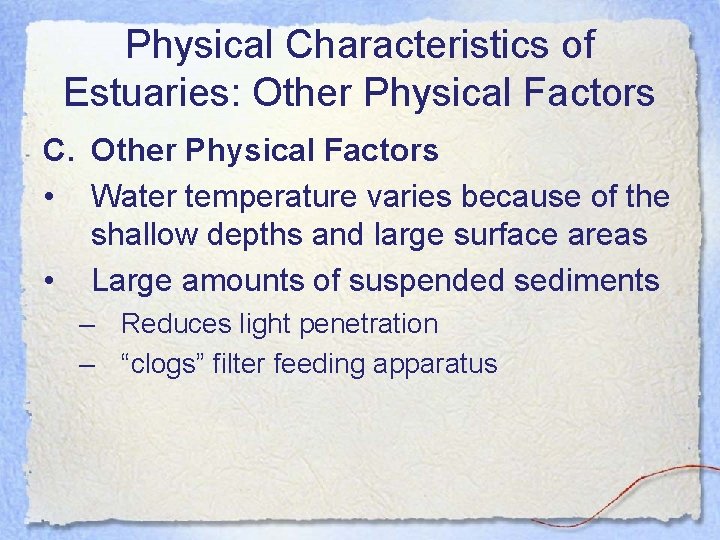 Physical Characteristics of Estuaries: Other Physical Factors C. Other Physical Factors • Water temperature
