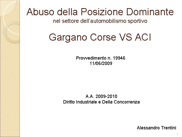 Abuso della Posizione Dominante nel settore dell’automobilismo sportivo Gargano Corse VS ACI Provvedimento n.