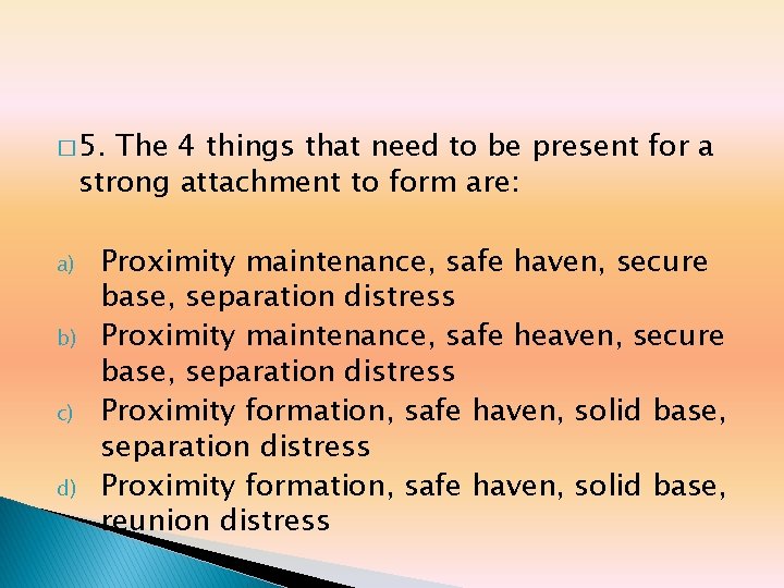 � 5. The 4 things that need to be present for a strong attachment � 5. The 4 things that need to be present for a strong attachment