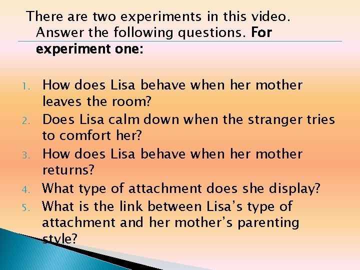 There are two experiments in this video. Answer the following questions. For experiment one: There are two experiments in this video. Answer the following questions. For experiment one: