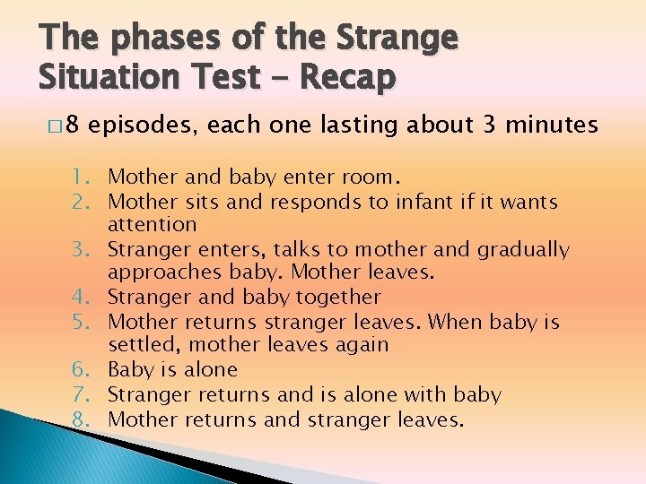 The phases of the Strange Situation Test - Recap � 8 episodes, each one The phases of the Strange Situation Test - Recap � 8 episodes, each one