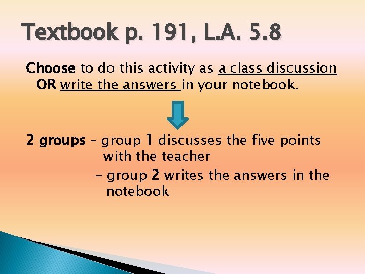 Textbook p. 191, L. A. 5. 8 Choose to do this activity as a Textbook p. 191, L. A. 5. 8 Choose to do this activity as a