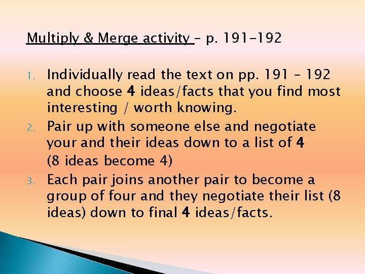 Multiply & Merge activity – p. 191 -192 1. 2. 3. Individually read the Multiply & Merge activity – p. 191 -192 1. 2. 3. Individually read the