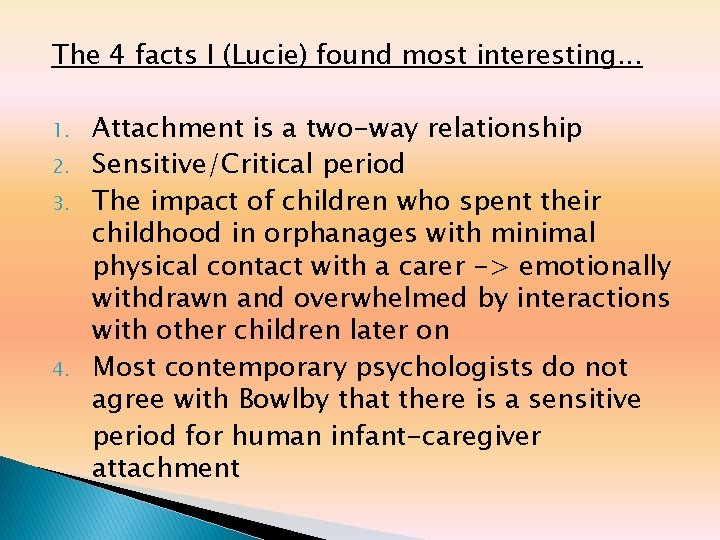 The 4 facts I (Lucie) found most interesting. . . 1. 2. 3. 4. The 4 facts I (Lucie) found most interesting. . . 1. 2. 3. 4.
