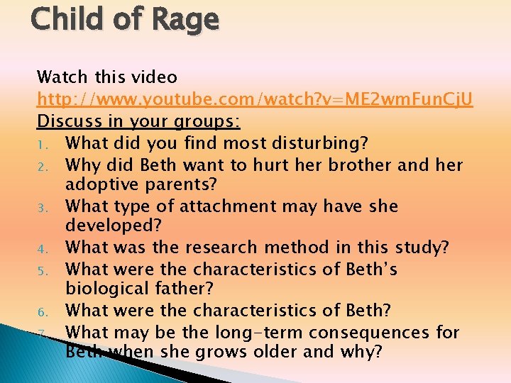 Child of Rage Watch this video http: //www. youtube. com/watch? v=ME 2 wm. Fun. Child of Rage Watch this video http: //www. youtube. com/watch? v=ME 2 wm. Fun.