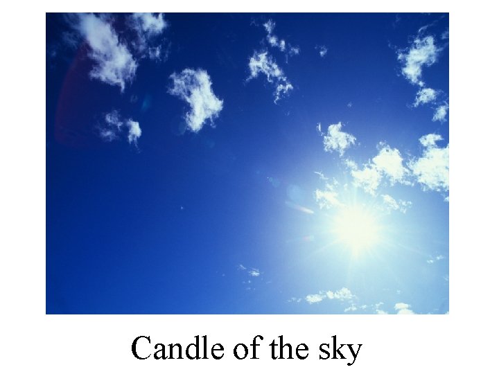 Candle of the sky Candle of the sky