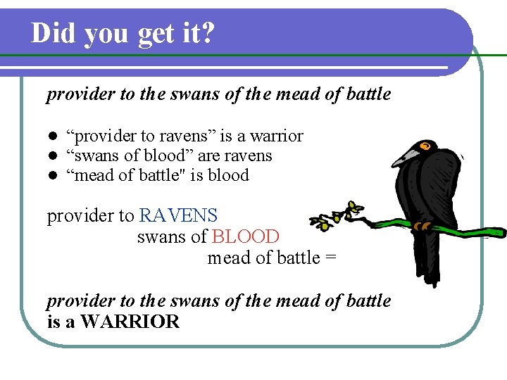 Did you get it? provider to the swans of the mead of battle l Did you get it? provider to the swans of the mead of battle l