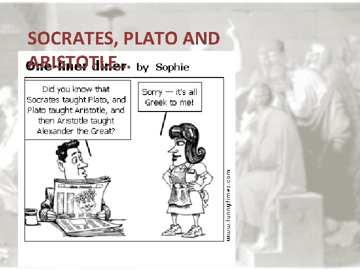 SOCRATES, PLATO AND ARISTOTLE… 
