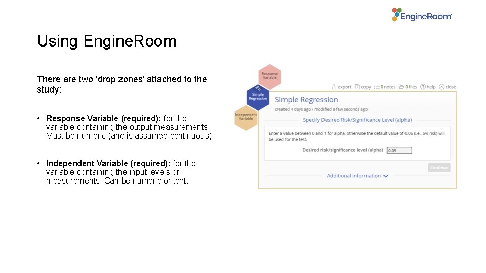 Using Engine. Room There are two 'drop zones' attached to the study: • Response