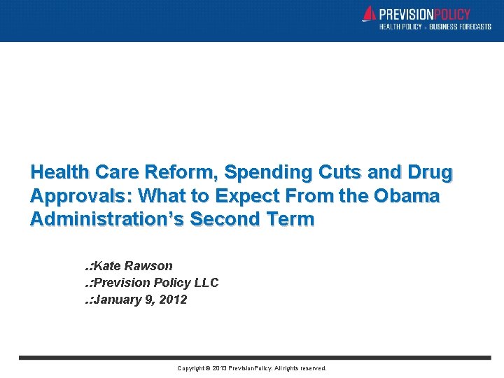 Health Care Reform, Spending Cuts and Drug Approvals: What to Expect From the Obama