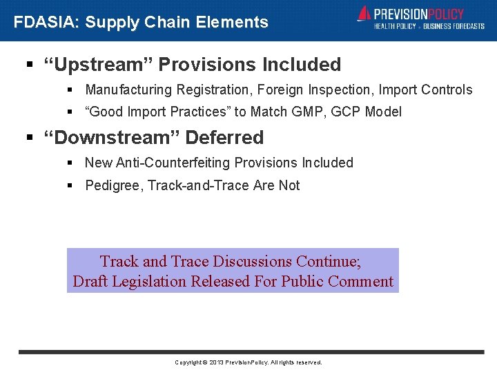 FDASIA: Supply Chain Elements “Upstream” Provisions Included Manufacturing Registration, Foreign Inspection, Import Controls “Good