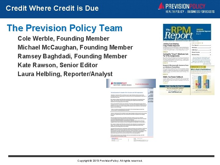 Credit Where Credit is Due The Prevision Policy Team Cole Werble, Founding Member Michael