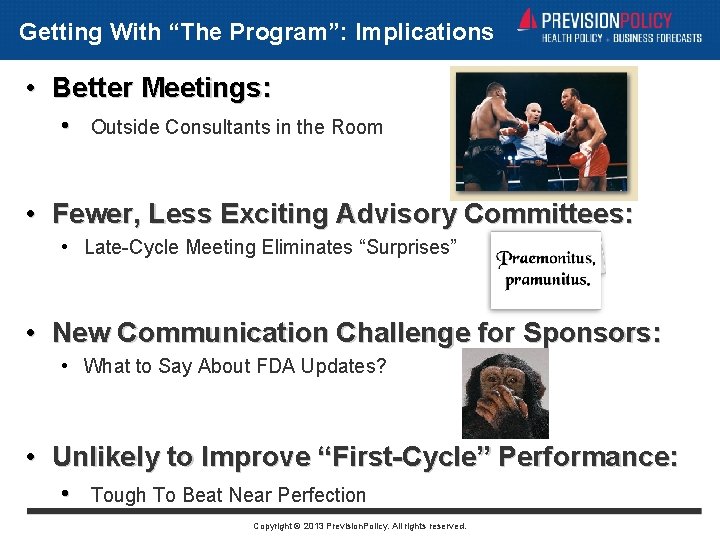 Getting With “The Program”: Implications • Better Meetings: • Outside Consultants in the Room