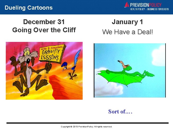 Dueling Cartoons December 31 Going Over the Cliff January 1 We Have a Deal!