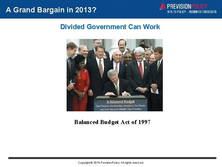 A Grand Bargain in 2013? Divided Government Can Work Balanced Budget Act of 1997