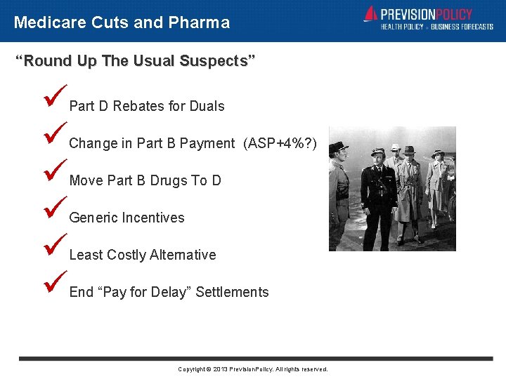 Medicare Cuts and Pharma “Round Up The Usual Suspects” ü ü ü Part D