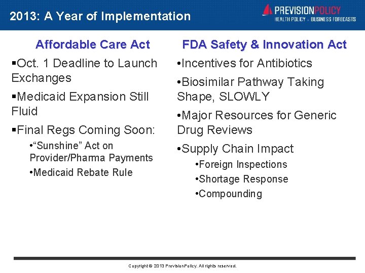 2013: A Year of Implementation Affordable Care Act Oct. 1 Deadline to Launch Exchanges